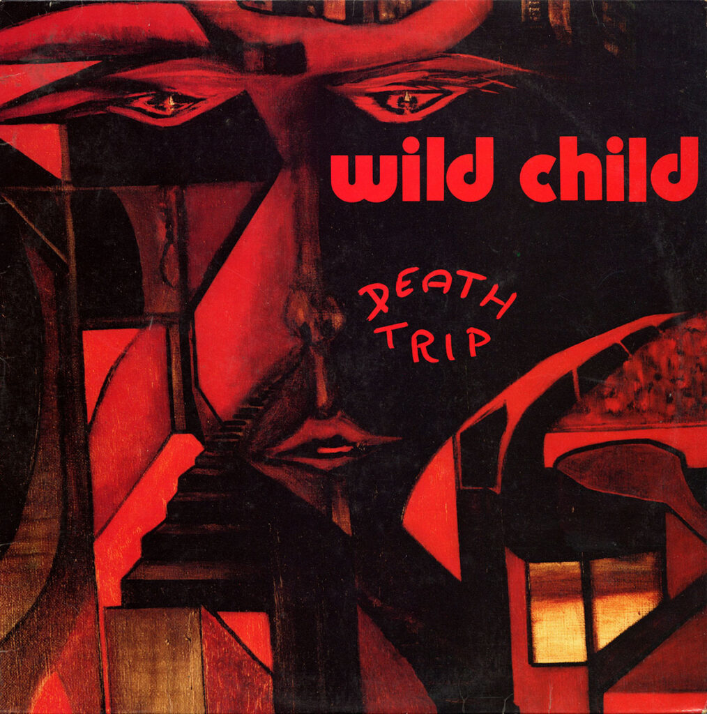 1984-Wild-Child-Death-Fred-MoulinDI01-1014x1024 Wild Child "Death trip"