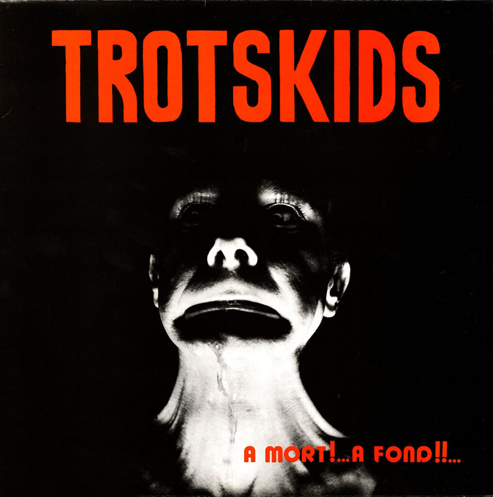 1986-Trotskids-A-Mort-EuthanasieDI008-1016x1024 Trotskids "A mort ! A fond !