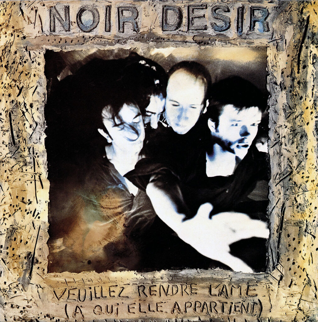1989.02-Noir-Desir-Veuillez-PsykoutDI102-1011x1024 Noir Désir "Veuillez rendre l'âme (à qui elle appartient)"