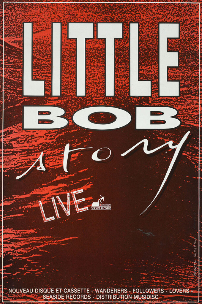 1985-Little-Bob-Story-Affiche01-375-565-imprimee-Michel-Rose-Copie-680x1024 Little Bob Story "Wanderers… followers… lovers…"