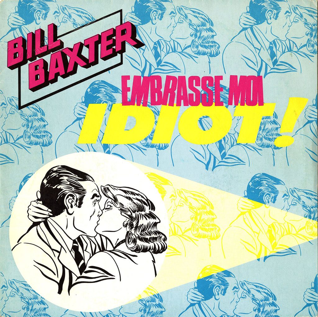 1985-Bill-Baxter-Embrasse-EuthanasieDI399-1024x1021 Bill Baxter "Embrasse-moi, idiot !"