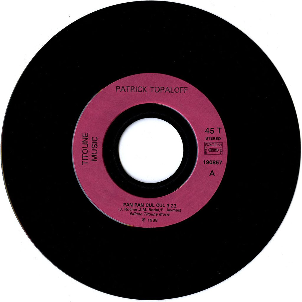 1988-Patrick-Topaloff-EP-Pan-Bruno-Boussard-Bruno-BoussardDI03-1024x1024 Patrick Topaloff "Pan Pan Cul Cul"